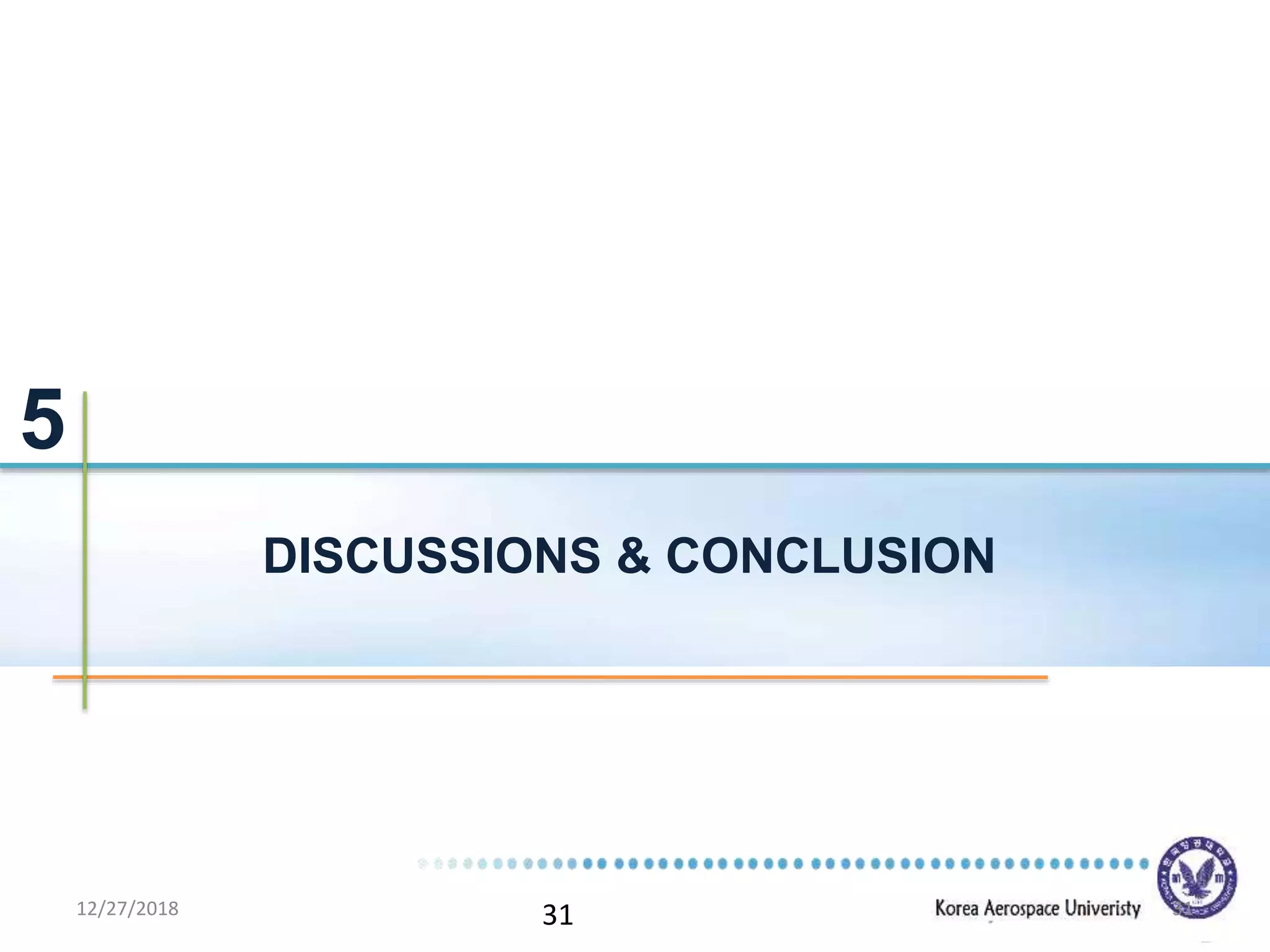 31
DISCUSSIONS & CONCLUSION
5
12/27/2018 31
 