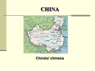 CHINA Chinés/ chinesa 