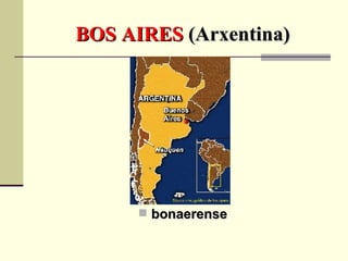 BOS AIRES  (Arxentina) bonaerense 