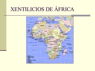 XENTILICIOS DE ÁFRICA 