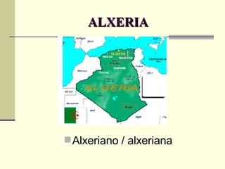 ALXERIA Alxeriano / alxeriana 