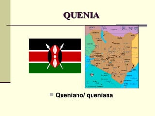 QUENIA Queniano/ queniana 