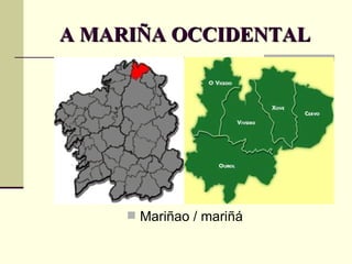 A MARIÑA OCCIDENTAL Mariñao / mariñá 
