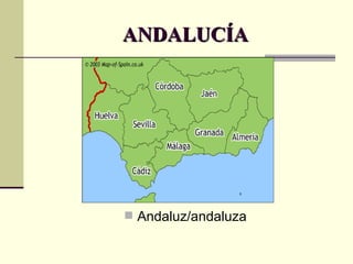 ANDALUCÍA Andaluz/andaluza 