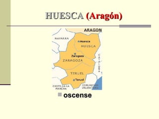 HUESCA  (Aragón) oscense 