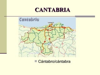 CANTABRIA Cántabro/cántabra 