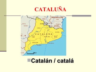 CATALUÑA Catalán / catalá 