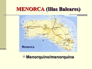 MENORCA  (Illas Baleares) Menorquino/menorquina 