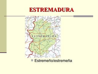 ESTREMADURA Estremeño/estremeña 
