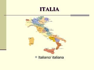 ITALIA Italiano/ italiana 