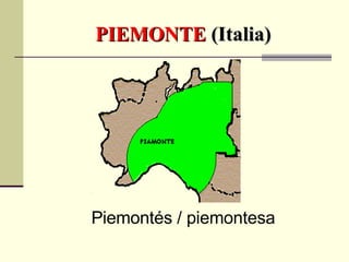PIEMONTE  (Italia) Piemontés / piemontesa 