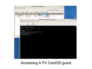Accessing A PV CentOS guest

 