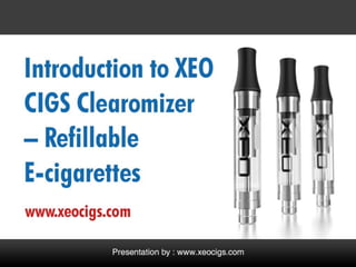 Introduction to XEO CIGS Clearomizer 
