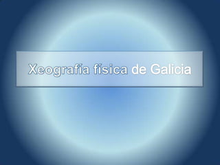 Xeografía de  Galicia