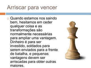Ser Executivo é ser um jogador de xadrez! E, há de se saber escolher as  batalhas…, O Sabático
