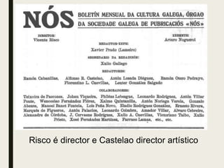 Risco é director e Castelao director artístico
 