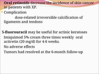 Xeroderma pigmentosum presenting features and treatment | PPT