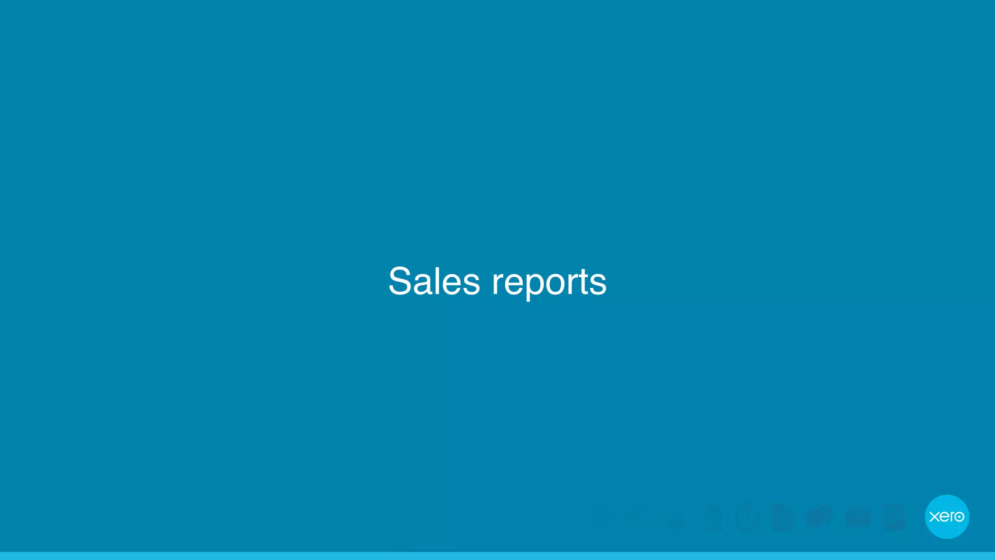 Sales reports 
 