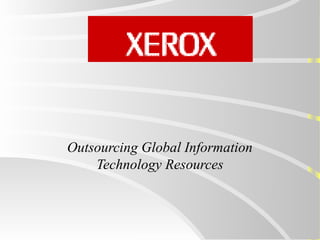 Outsourcing Global Information
    Technology Resources
 
