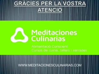 WWW.MEDITACIONESCULINARIAS.COM
 