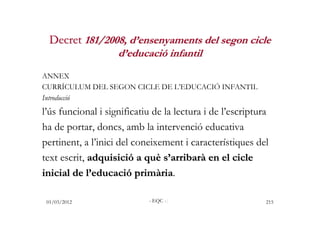 Decret 181/2008, d’ensenyaments del segon cicle
                    d’educació infantil
ANNEX
CURRÍCULUM DEL SEGON CICLE D...