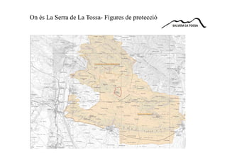 On és La Serra de La Tossa- Figures de protecció
 