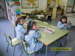 Escoltant al Mosso
 