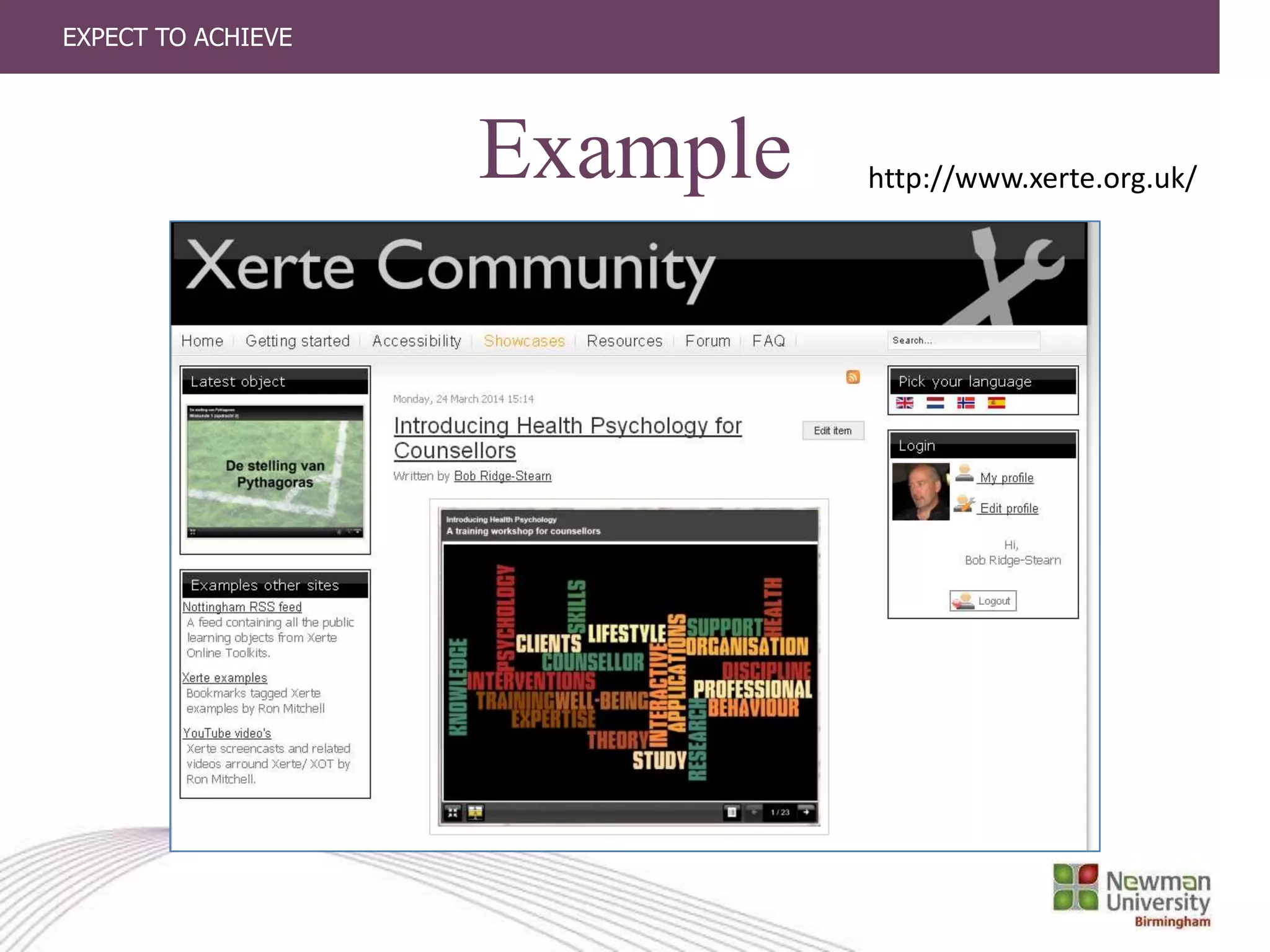 EXPECT TO ACHIEVE
Example http://www.xerte.org.uk/
 