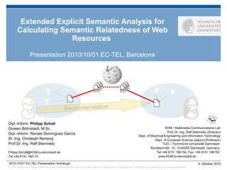 Extended Explicit Semantic Analysis for Calculating Semantic Relatedness of Web Resources  Presentation 2010/10/01 EC-TEL, Barcelona 2010-10-01 EC-TEL Presentation Scholl.ppt Recommendation WP WP WP WP WP WP 
