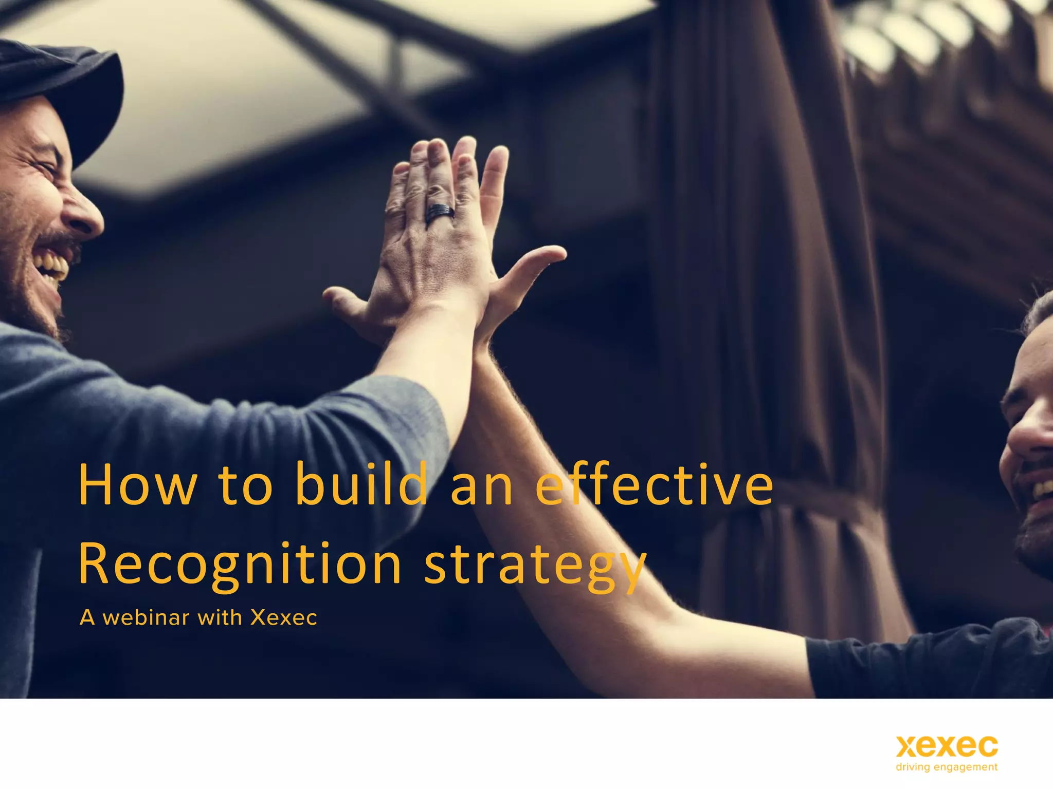 How to Build an Effective Employee Recognition Strategy | Xexec | PPT