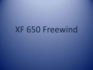 XF 650 Freewind
 