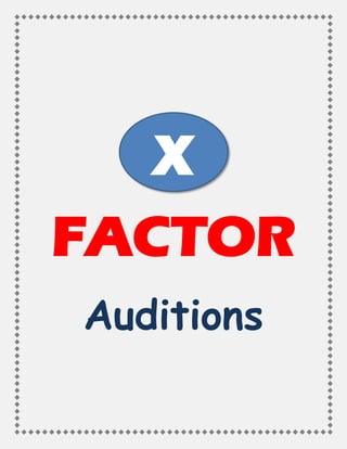 X
FACTOR
Auditions
 