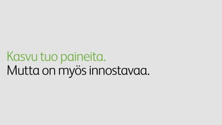 Kasvutuopaineita.
Muttaonmyösinnostavaa.
 