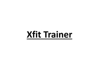 Xfit Trainer

 