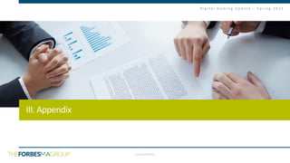 CONFIDENTIAL
D i g i t a l G a m i n g U p d a t e – S p r i n g 2 0 2 1
III. Appendix
33
 