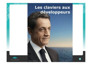 Les claviers aux
  développeurs




    55             55
 