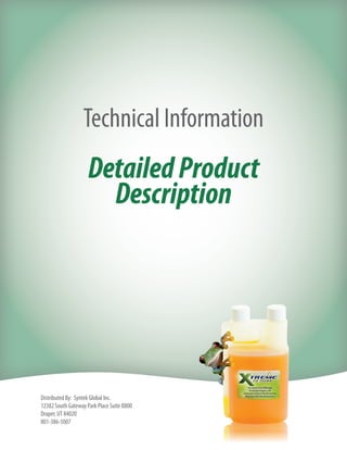 Technical Information
                     Detailed Product
                       Description




Distributed By: Syntek Global Inc.
12382 South Gateway Park Place Suite B800
Draper, UT 84020
801-386-5007
 