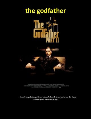the godfather
#watch the godfather part 2 cast actors of robert de niro, al pacino and abe vigoda
morristown full movies online epic
 