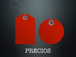 PRECIOS
 