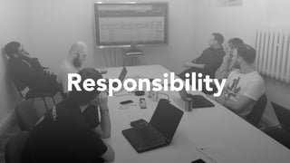 Responsibility
 
