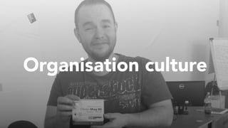 Organisation culture
 