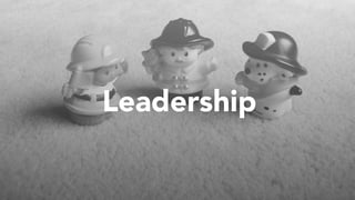 Leadership
 