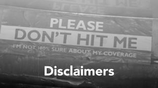 Disclaimers
 