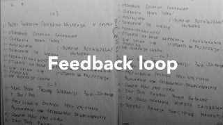Feedback loop
 