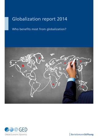 Globalization report 2014
Who benefits most from globalization?
 
