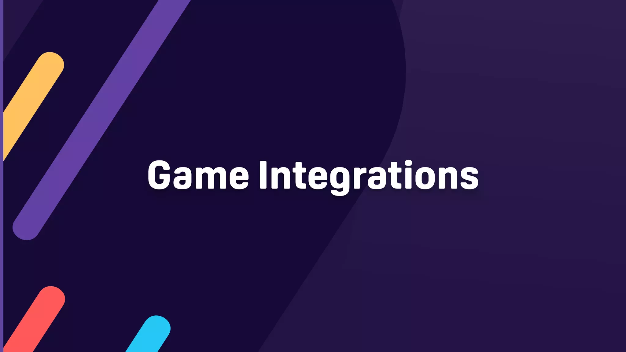 Game Integrations 
 