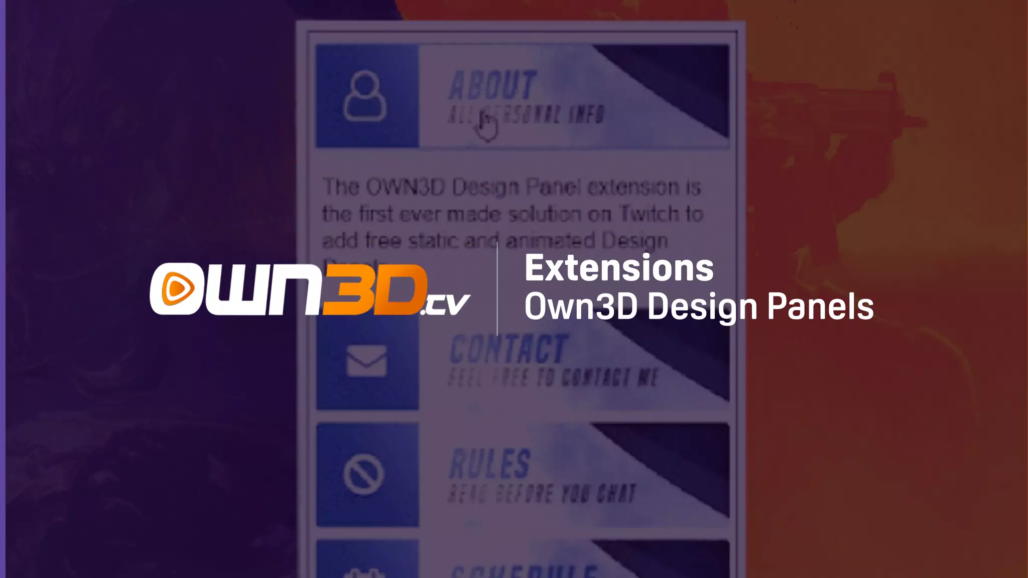 TwitchCon Developer Day 2018
Extensions
Own3D Design Panels
 