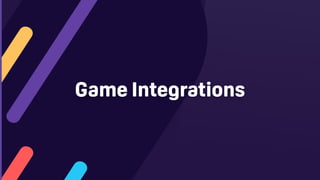 Game Integrations 
 