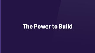 The Power to Build
 