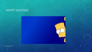 HAPPY HACKING
XHacknight-Feb 07 20
 